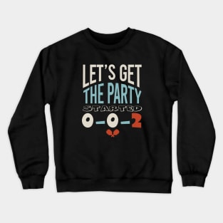 Funny Pickleball Let's Get the Party Started 0-0-2 Crewneck Sweatshirt